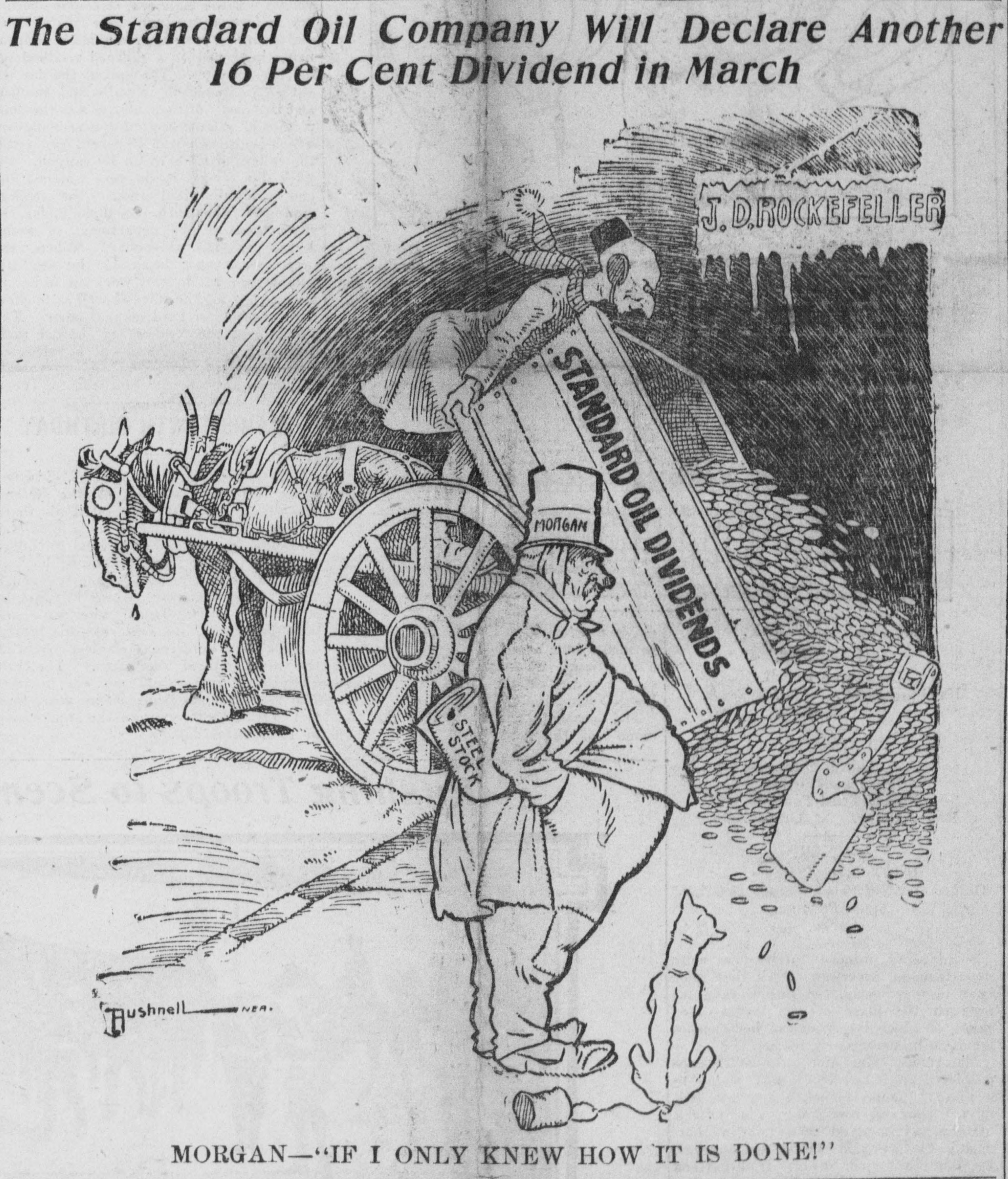 Eine Karikatur eines Mannes, der neben einem von einem Pferd gezogenen Wagen mit einem Rad in der Mitte steht, mit dem Text "The Standard Oil Company Will Declare Another 16 Per Cent Dividend in March".