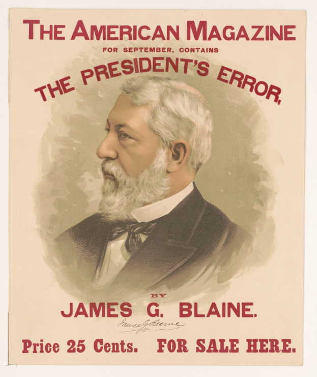 Ein Plakat von James G. Blaine, einem US-Präsidenten, mit "The President's Error" darüber, der ihn in einem Anzug, Krawatte und mit zurückgekämmtem Haar mit ernstem Gesichtsausdruck zeigt.